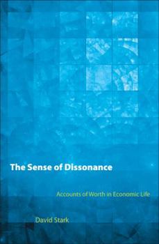 Paperback The Sense of Dissonance: Accounts of Worth in Economic Life Book