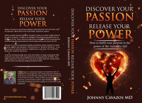 Paperback Discover Your Passion, Release Your Power: How to Fulfill Your Purpose In the Power of the Authentic Self (Authentic Self Series) Book