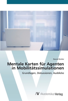 Paperback Mentale Karten für Agenten in Mobilitätssimulationen [German] Book