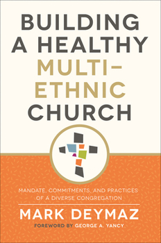 Paperback Building a Healthy Multi-Ethnic Church: Mandate, Commitments, and Practices of a Diverse Congregation Book