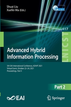 Paperback Advanced Hybrid Information Processing: 5th Eai International Conference, Adhip 2021, Virtual Event, October 22-24, 2021, Proceedings, Part II Book