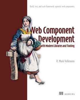 Web Component Development with Modern Libraries and Tooling