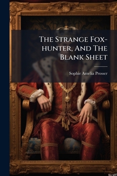 Paperback The Strange Fox-hunter, And The Blank Sheet Book