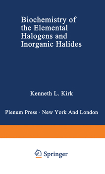 Hardcover Biochemistry of the Elemental Halogens and Inorganic Halides Book