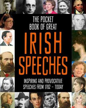 Hardcover The Pocket Book of Great Irish Speeches: Inspiring and Provocative Speeches from 1782 to Today Book