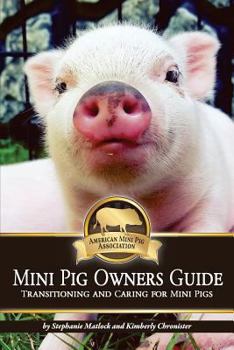 Paperback Mini Pig Owners Guide: Transitioning and Caring for Mini Pigs Book