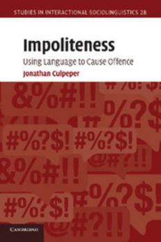 Paperback Impoliteness: Using Language to Cause Offence Book