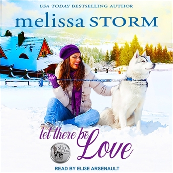 Let There Be Love - Book #1 of the Alaskan Hearts