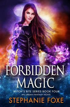 Forbidden Magic - Book #4 of the Witch's Bite