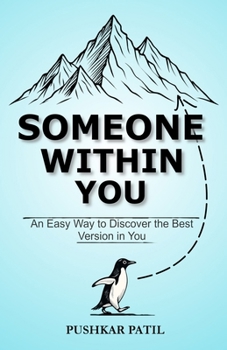 Paperback SOMEONE WITHIN YOU: An easy way to discover the best version in you. Book