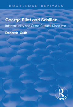 Paperback George Eliot and Schiller: Intertextuality and Cross-Cultural Discourse Book
