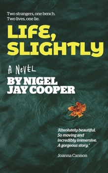 Paperback Life, Slightly: Two strangers, one bench. Two lives, one lie. Book