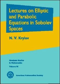 Hardcover Lectures on Elliptic and Parabolic Equations in Sobolev Spaces (Graduate Studies in Mathematics) (Graduate Studies in Mathematics, 96) Book