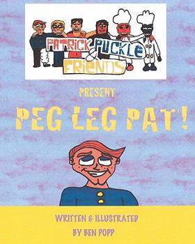 Paperback PATRICK PUCKLE & FRIENDS PRESENT Peg Leg Pat! Book