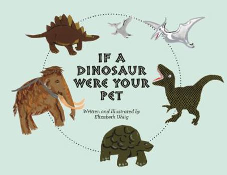 Paperback If a Dinosaur Were Your Pet Book