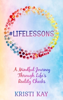 Paperback #LifeLessons: A Mindful Journey Through Life's Reality Checks Book