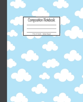 Paperback Composition Notebook: 7.5x9.25, Wide Ruled - White Clouds on Blue Sky Book