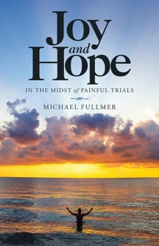 Paperback Joy and Hope in the Midst of Painful Trials Book