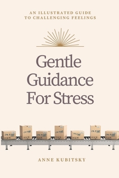 Paperback Gentle Guidance for Stress: An Illustrated Guide to Challenging Feelings Book