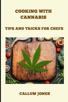 Paperback Cooking With Cannabis: Tips and Tricks for Chefs Book