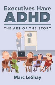 Paperback Executives Have ADHD: The Art of the Story Book