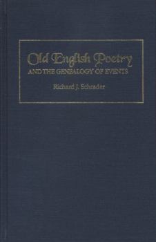 Old English Poetry and the Genealogy of Events (Medieval Texts and Studies, No 12)