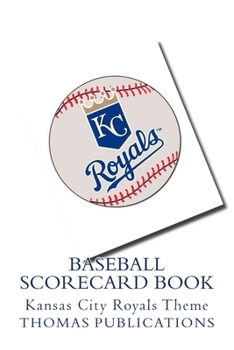 Paperback Baseball Scorecard Book: Kansas City Royals Theme Book