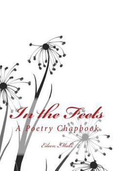 Paperback In the Feels: A Poetry Chapbook Book