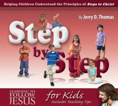 Paperback Step by Step: Helping Children Understand the Principles of Steps to Christ Book