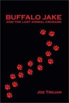 Buffalo Jake and the Last Animal Crusade