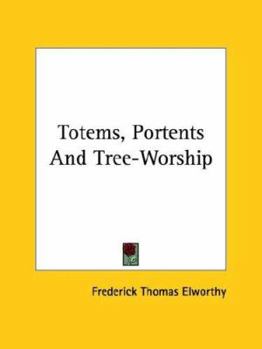 Paperback Totems, Portents And Tree-Worship Book