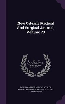Hardcover New Orleans Medical and Surgical Journal, Volume 73 Book