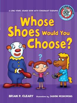 Paperback #6 Whose Shoes Would You Choose?: A Long Vowel Sounds Book with Consonant Digraphs Book