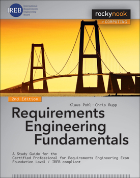 Paperback Requirements Engineering Fundamentals: A Study Guide for the Certified Professional for Requirements Engineering Exam - Foundation Level - Ireb Compli Book