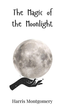 The Magic of the Moonlight