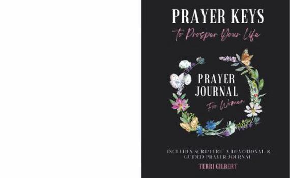 Paperback Prayer Keys to Prosper Your Life: Prayer Journal for Women Book