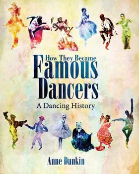 Paperback How They Became Famous Dancers: A Dancing History Book