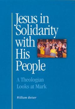 Paperback Jesus in Solidarity with His People: A Theologian Looks at Mark Book