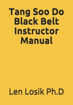 Tang Soo Do Black Belt Instructor Manual: How to Become an Independent Instructor and Organization