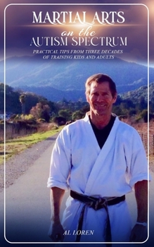 Paperback Martial Arts on the Autism Spectrum: Practical Tips from Three Decades of Training Kids and Adults Book
