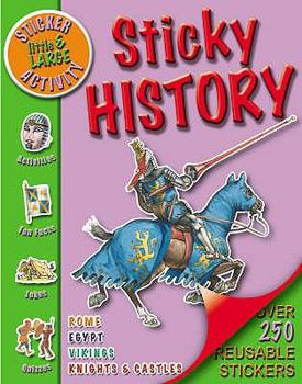 Paperback Little & Large Sticker Activity - Sticky History (Little and Large Sticker Activity Books) Book