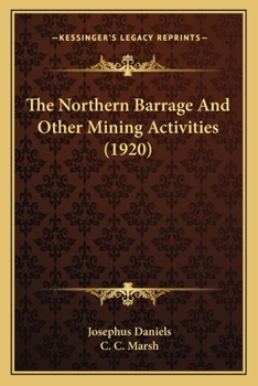 Paperback The Northern Barrage And Other Mining Activities (1920) Book