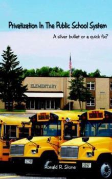 Paperback Privatization in the Public School System: A Silver Bullet or a Quick Fix? Book