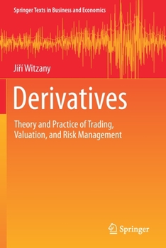 Paperback Derivatives: Theory and Practice of Trading, Valuation, and Risk Management Book