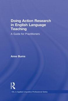 Hardcover Doing Action Research in English Language Teaching: A Guide for Practitioners Book