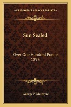 Paperback Sun Sealed: Over One Hundred Poems 1893 Book