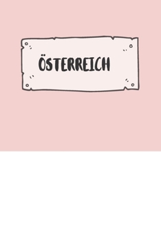 Österreich: Liniertes Reisetagebuch Notizbuch oder Reise Notizheft liniert - Reisen Journal für Männer und Frauen mit Linien (German Edition)