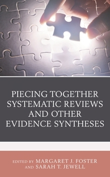 Hardcover Piecing Together Systematic Reviews and Other Evidence Syntheses Book