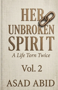 Paperback Her Unbroken Spirit: A Life Torn Twice Book