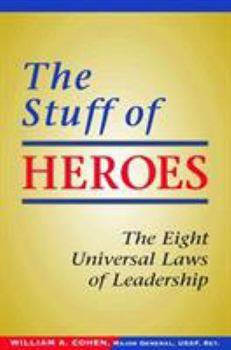 Hardcover The Stuff of Heroes: The Eight Universal Laws of Leadership Book